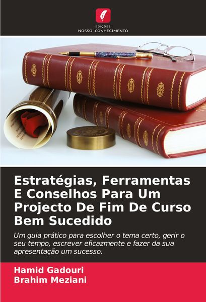 Produktbild: Estrat&eacute;gias, Ferramentas E Conselhos Para Um Projecto De Fim De Curso Bem Sucedido