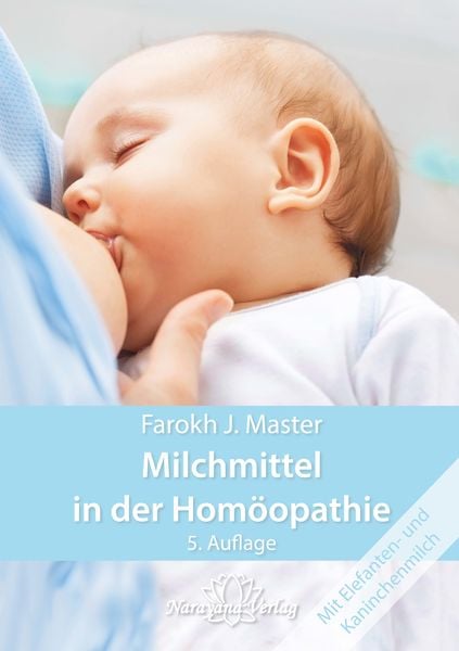 Milchmittel in der Homöopathie, Gebundene Ausgabe von Farokh J. Master, Narayana, 978-3-943309-16-4