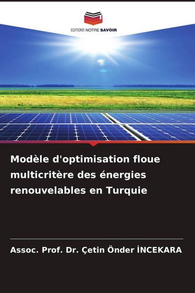 Produktbild: Mod&egrave;le d'optimisation floue multicrit&egrave;re des &eacute;nergies renouvelables en Turquie