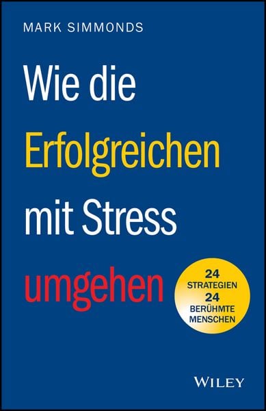 Produktbild: Wie die Erfolgreichen mit Stress umgehen