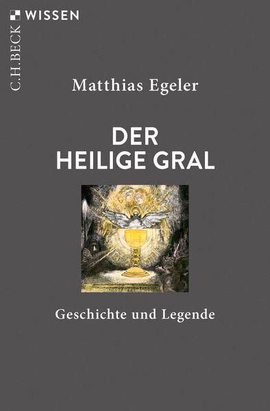 Der Heilige Gral, Taschenbuch von Matthias Egeler, C.H. Beck, 978-3-406-73972-9