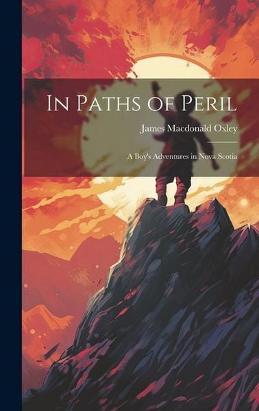 Produktbild: In Paths of Peril; a Boy's Adventures in Nova Scotia