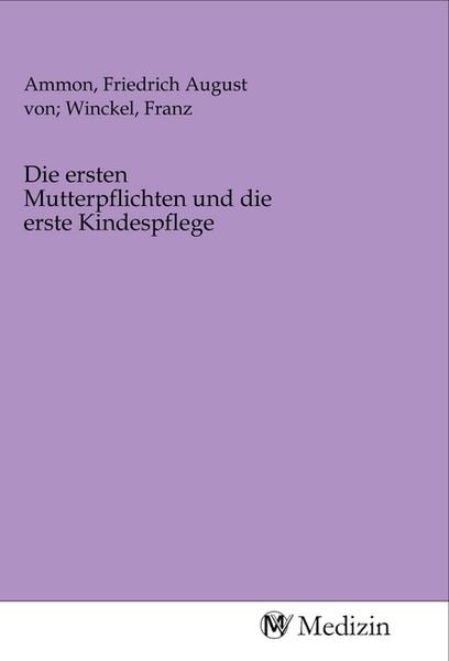 Produktbild: Die ersten Mutterpflichten und die erste Kindespflege