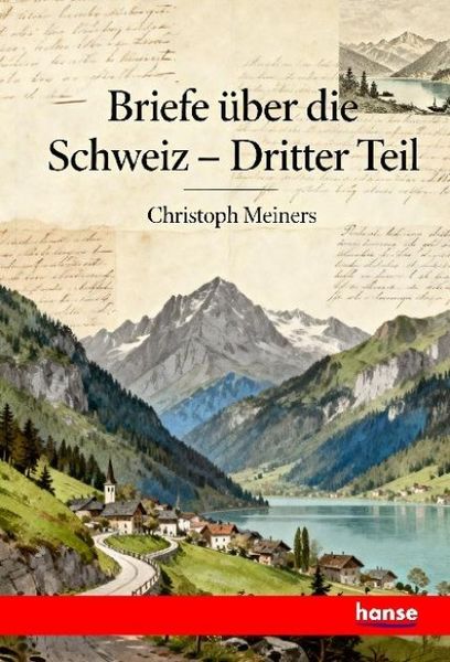 Briefe über die Schweiz, Taschenbuch von Christoph Meiners, Hansebooks, 9783348153195