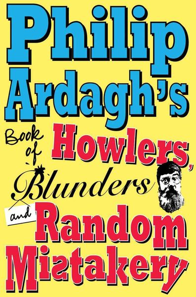 Produktbild: Philip Ardagh's Book of Howlers, Blunders and Random Mistake