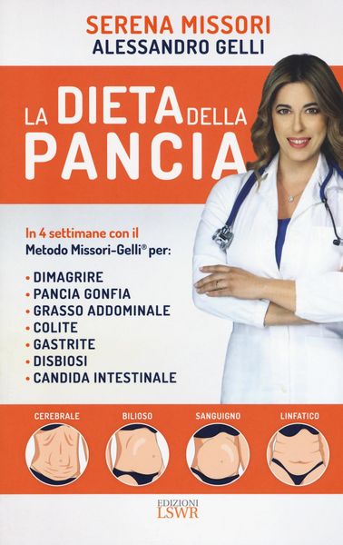 Produktbild: La dieta della pancia. In 4 settimane con il metodo Missori-Gelli per: dimagrire, pancia gonfia, grasso addominale, colite, gastrite, disbiosi, candid