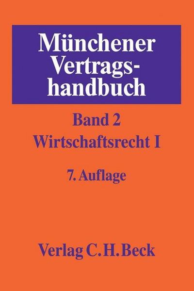 Produktbild: M&uuml;nchener Vertragshandbuch Bd. 2: Wirtschaftsrecht I