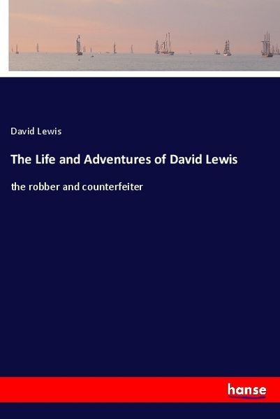 Produktbild: The Life and Adventures of David Lewis