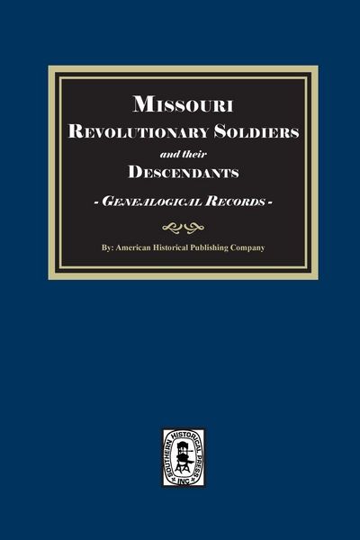 Produktbild: Missouri Revolutionary Soldiers and their Descendants, Genealogical Records