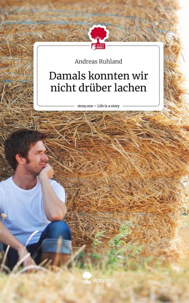 Produktbild: Damals konnten wir nicht dr&uuml;ber lachen. Life is a Story - story.one