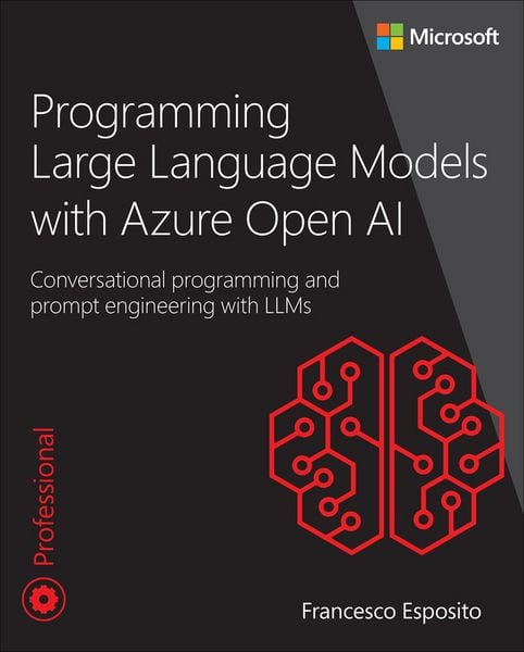 Produktbild: Programming Large Language Models with Azure Open AI: Conversational programming and prompt engineering with LLMs