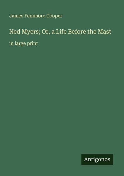 Produktbild: Ned Myers; Or, a Life Before the Mast
