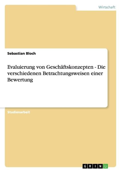Produktbild: Evaluierung von Gesch&auml;ftskonzepten - Die verschiedenen Betrachtungsweisen einer Bewertung