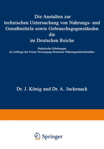 Produktbild: Die Anstalten zur technischen Untersuchung von Nahrungs- und Genu&szlig;mitteln sowie Gebrauchsgegenst&auml;nden, die im Deutschen Reiche