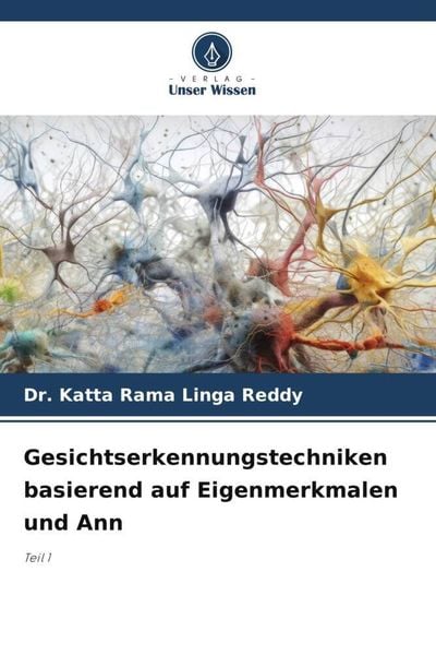 Gesichtserkennungstechniken basierend auf Eigenmerkmalen und Ann, Taschenbuch von Katta Rama Linga Reddy, Verlag Unser Wissen, 9786206300755