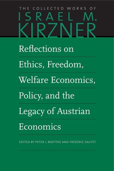 Produktbild: Reflections on Ethics, Freedom, Welfare Economics, Policy, and the Legacy of Austrian Economics