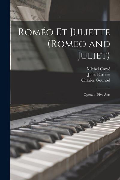 Produktbild: Rom&eacute;o Et Juliette (Romeo and Juliet): Opera in Five Acts