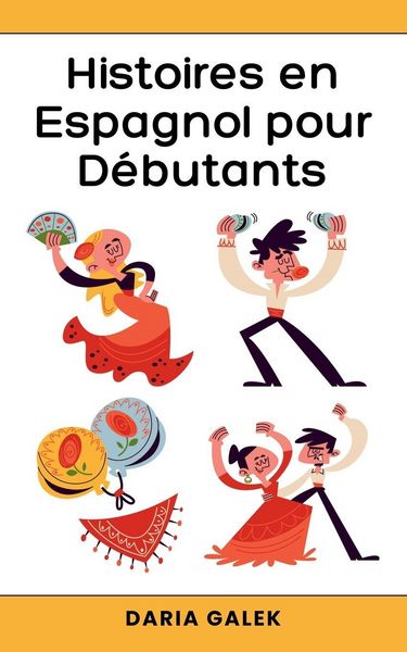 Produktbild: Histoires en Espagnol pour D&eacute;butants