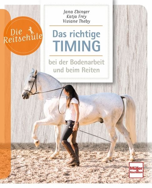 Produktbild: Das richtige Timing - bei der Bodenarbeit und beim Reiten