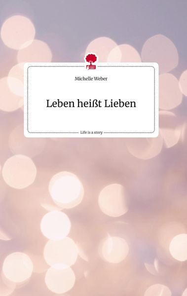 Produktbild: Leben hei&szlig;t Lieben. Life is a Story - story.one