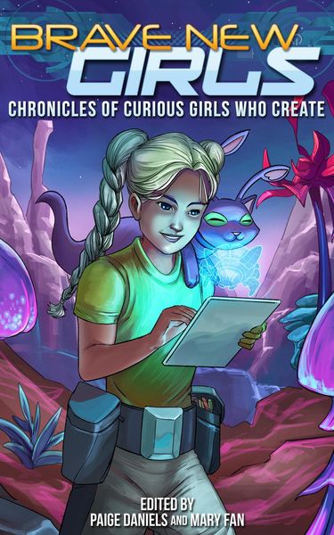 Produktbild: Brave New Girls: Chronicles of Curious Girls who Create