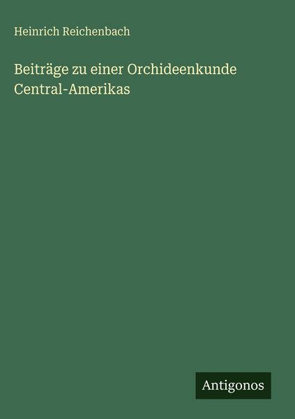 Produktbild: Beitr&auml;ge zu einer Orchideenkunde Central-Amerikas