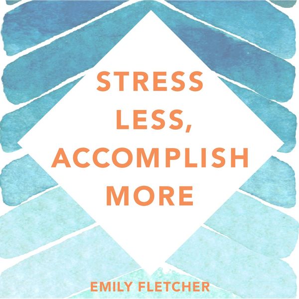 Produktbild: Stress Less, Accomplish More