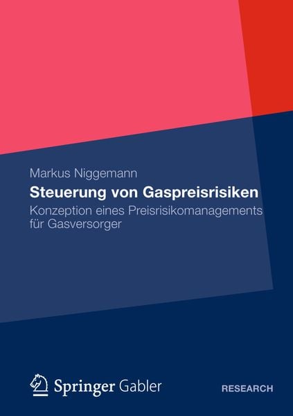 Steuerung von Gaspreisrisiken, Taschenbuch von Markus Niggemann, Springer Fachmedien Wiesbaden GmbH, 978-3-658-00482-8