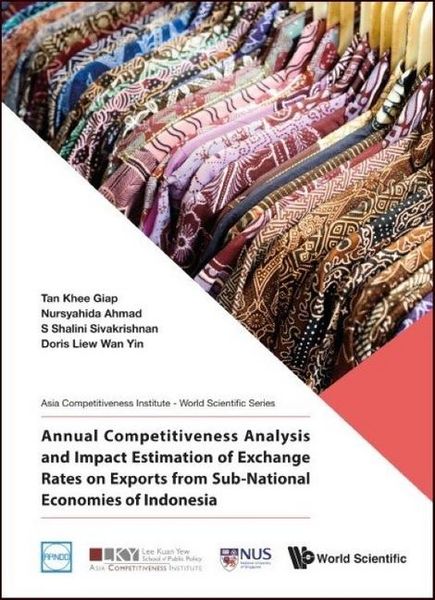 Produktbild: Annual Competitiveness Analysis and Impact Estimation of Exchange Rates on Exports from Sub-National Economies of Indonesia