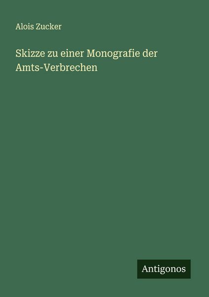 Produktbild: Skizze zu einer Monografie der Amts-Verbrechen