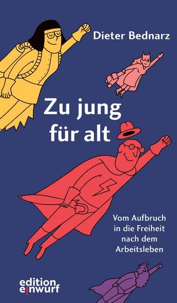 Zu jung für alt, Paperback von Dieter Bednarz, Edition Einwurf GmbH, 978-3-89684-265-7
