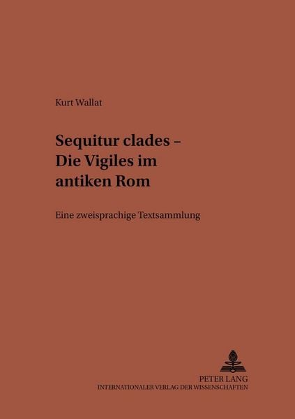 Produktbild: &laquo;Sequitur clades&raquo; &ndash; Die Vigiles im antiken Rom