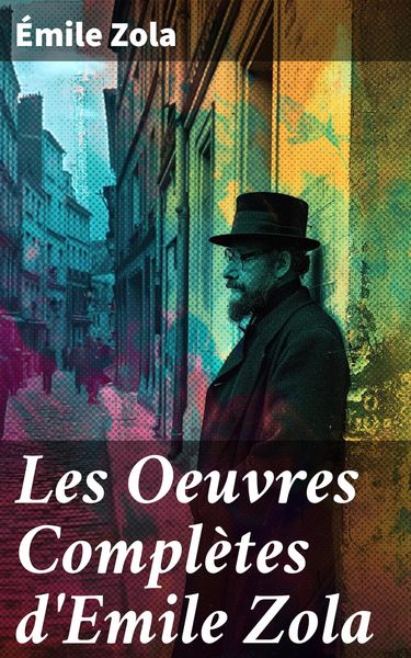 Produktbild: Les Oeuvres Compl&egrave;tes d'Emile Zola