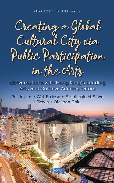 Produktbild: Creating a Global Cultural City via Public Participation in the Arts: Conversations with Hong Kong's Leading Arts and Cultural Administrators