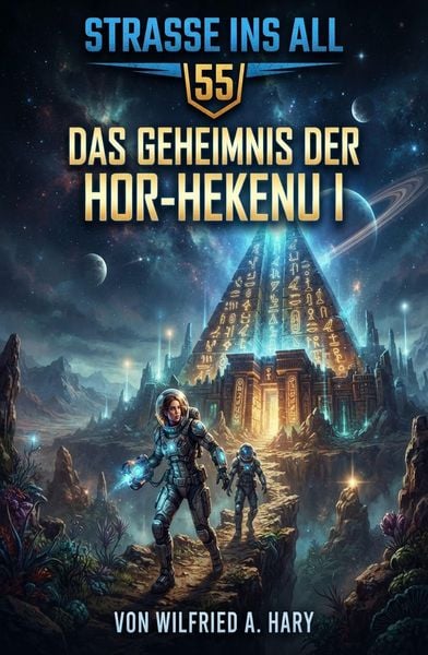 Produktbild: Stra&szlig;e ins All 55: Das Geheimnis der Hor-Hekenu I