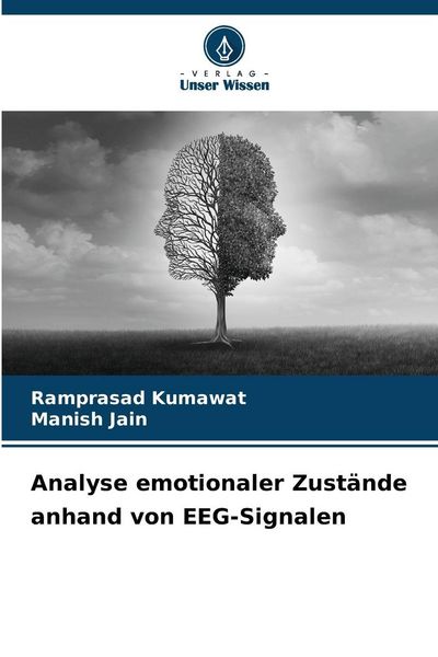 Analyse emotionaler Zustände anhand von EEG-Signalen, Taschenbuch von Ramprasad Kumawat , Manish Jain, Verlag Unser Wissen, 9786209218835