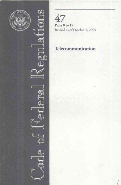 Produktbild: Code of Federal Regulations 47 Telecommunication: Parts 0 to 19 Revised as of October 1, 2005