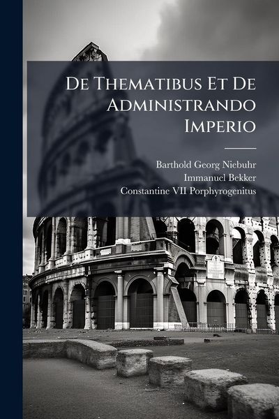 Produktbild: De Thematibus Et De Administrando Imperio