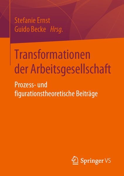 Transformationen der Arbeitsgesellschaft, Taschenbuch von , Springer Fachmedien Wiesbaden GmbH, 978-3-658-22711-1