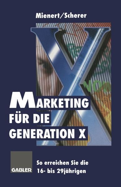 Marketing für die Generation X, Taschenbuch von Klaus Scherer, Betriebswirtschaftlicher Verlag Gabler, 9783663058342