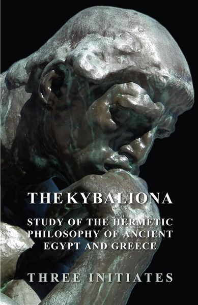 Produktbild: The Kybalion - A Study of the Hermetic Philosophy of Ancient Egypt and Greece