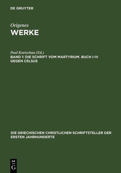 Produktbild: Die Schrift vom Martyrium. Buch I-IV gegen Celsus