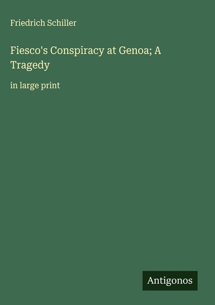 Produktbild: Fiesco's Conspiracy at Genoa; A Tragedy