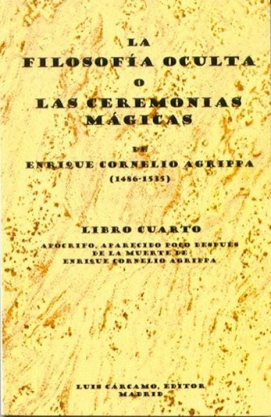 Produktbild: La filosof&iacute;a oculta o Las ceremonias m&aacute;gicas. Libro cuarto : ap&oacute;crifo, aparecido poco despu&eacute;s de la muerte de Enrique Cornelio Agripa (1486-1535)