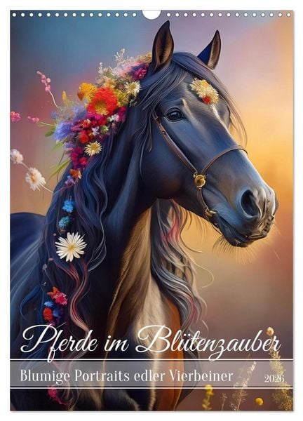 Produktbild: Pferde im Bl&uuml;tenzauber &ndash; Blumige Portraits edler Vierbeiner (Wandkalender 2026 DIN A3 hoch), CALVENDO Monatskalender