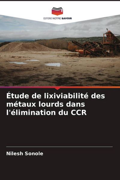 Produktbild: &Eacute;tude de lixiviabilit&eacute; des m&eacute;taux lourds dans l'&eacute;limination du CCR