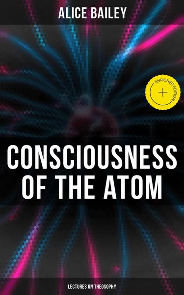 Produktbild: Consciousness of the Atom: Lectures on Theosophy