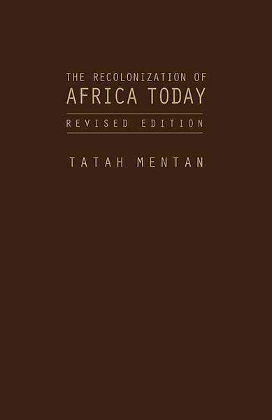 Produktbild: The Recolonization of Africa Today: With Neither Guns Nor Bullets (Revised Edition)