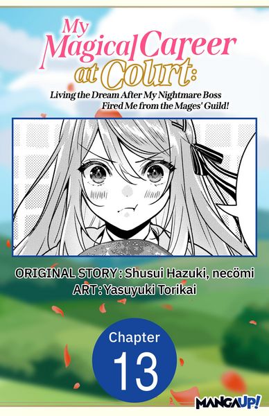 Produktbild: My Magical Career at Court: Living the Dream After My Nightmare Boss Fired Me from the Mages' Guild! #013