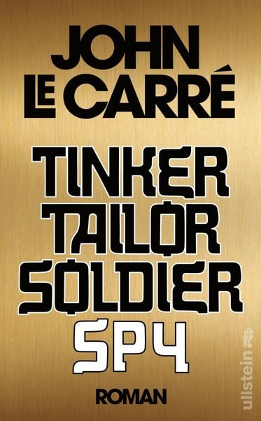Tinker, Tailor, Soldier, Spy, Gebundene Ausgabe von John le Carré, Ullstein Hardcover, 978-3-550-20187-5